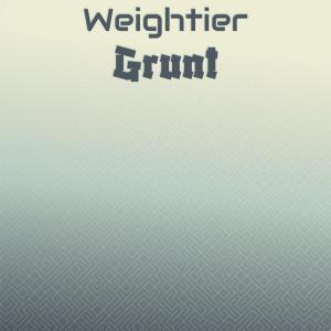 Weightier Grunt dari Various