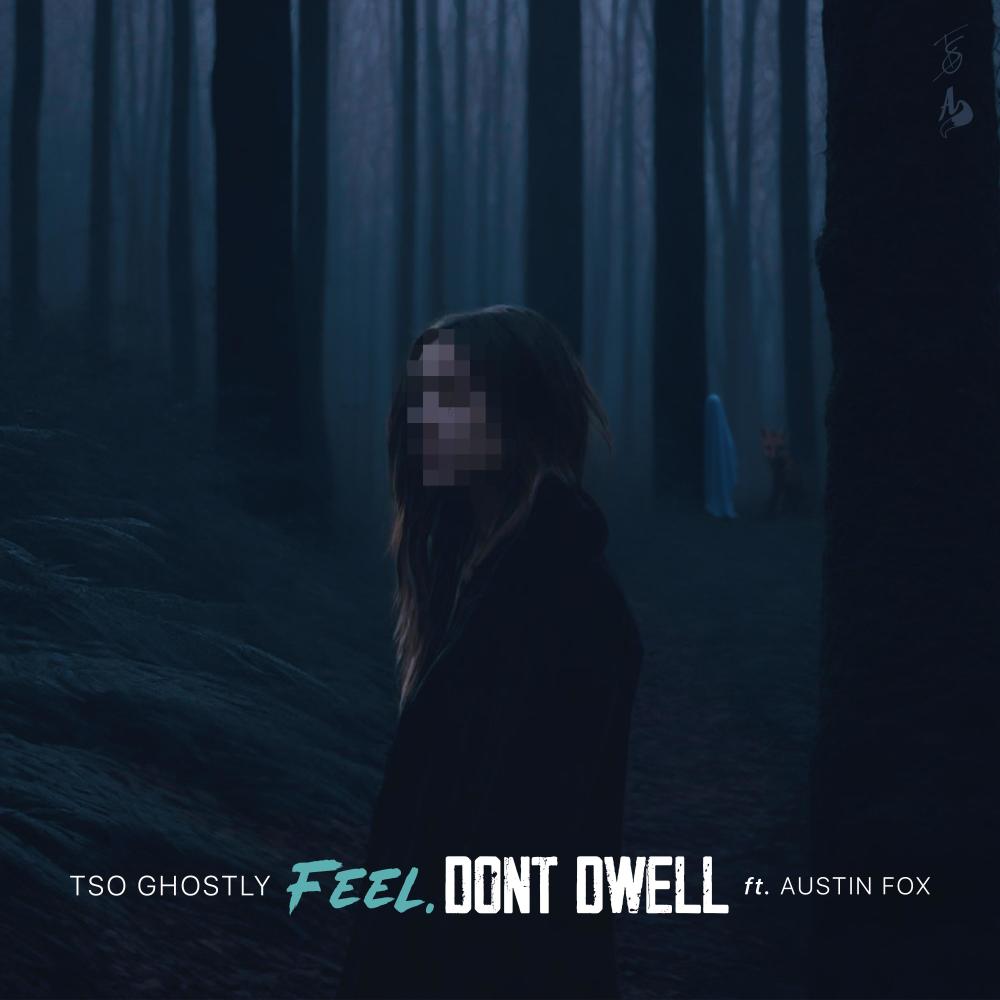 Feel.Dont Dwell (feat. austin fox 狐) (Explicit)