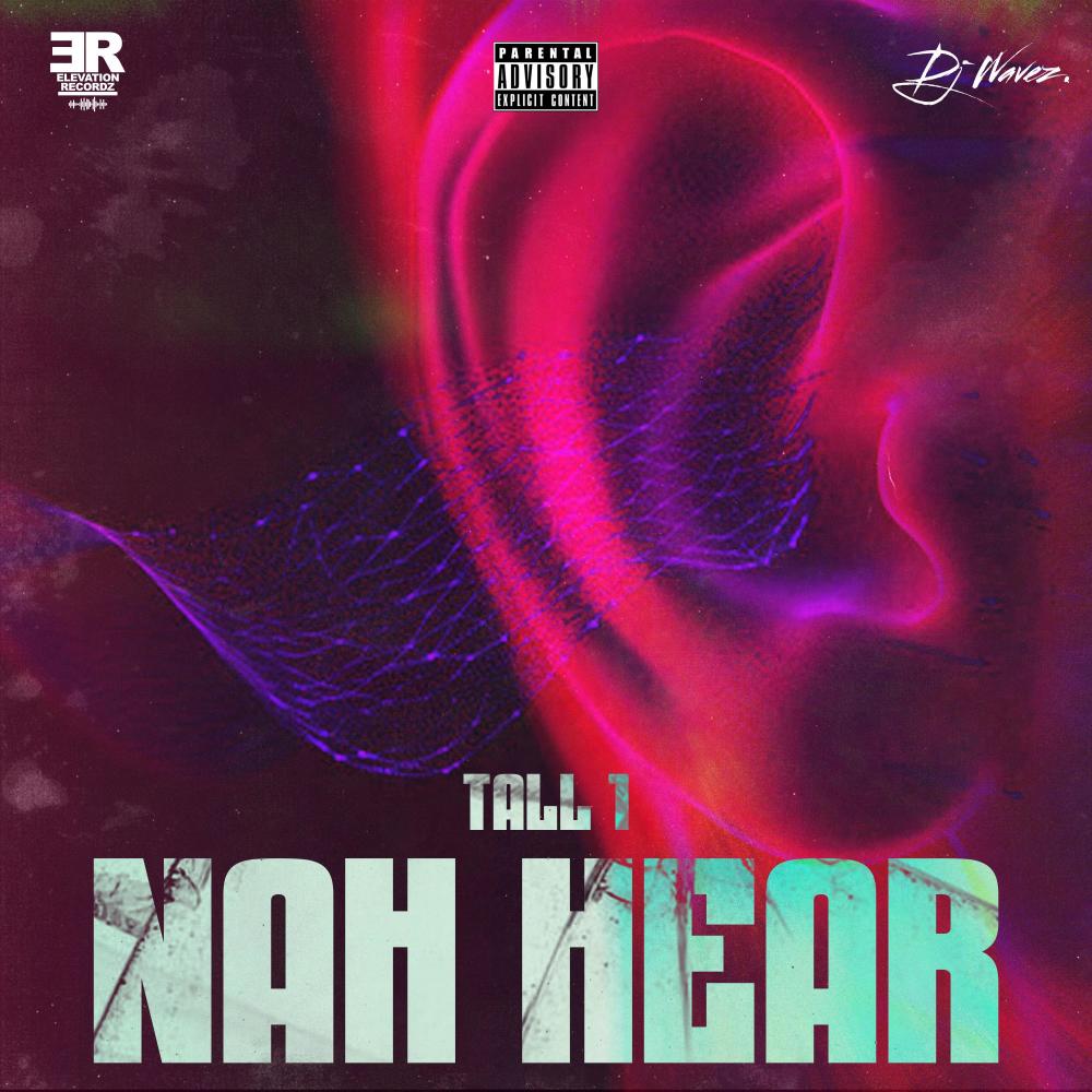 Nah Hear (feat. ER & Tall1) (Explicit)