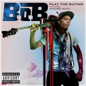 收聽B.o.B的Play the Guitar (feat. André 3000) (Explicit)歌詞歌曲