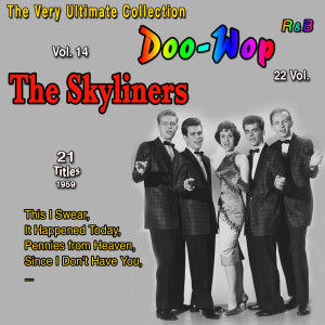 อัลบัม The Very Ultimate Doo-Wop Collection - 22 Vol. (Vol. 14: The Skyliners Since I Don't Have You 21 Hits:1959) ศิลปิน The Skyliners