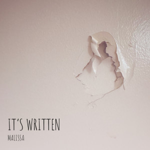 Listen to It’s Written song with lyrics from Malissa