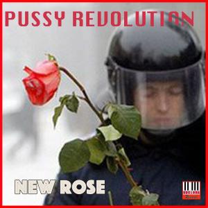 Pussy Revolution的專輯New Rose