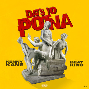 Album Dats Yo Potna (Explicit) from Beatking