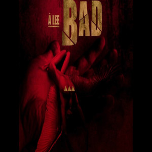 ดาวน์โหลดและฟังเพลง Bad พร้อมเนื้อเพลงจาก A Lee
