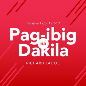 Listen to Pag-ibig na Dakila: Batay Sa 1 Cor 13:1-13 (Batay Sa 1 Cor 13:1-13) song with lyrics from Richard Lagos