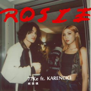 Album Rosie feat. Karencici from 77Ke 柯棨棋
