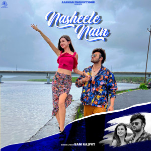ดาวน์โหลดและฟังเพลง Nasheele Nain พร้อมเนื้อเพลงจาก Sam Rajput