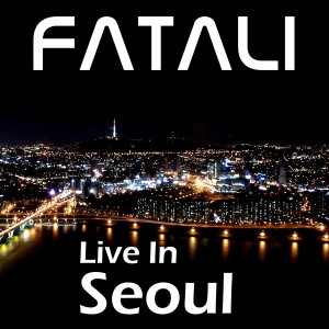 อัลบัม Fatali Live In Seoul ศิลปิน Fatali