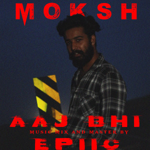 Listen to Aaj Bhi song with lyrics from Moksh