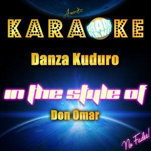 ดาวน์โหลดและฟังเพลง Danza Kuduro (In the Style of Don Omar) [Karaoke Version] (Karaoke Version) พร้อมเนื้อเพลงจาก Karaoke