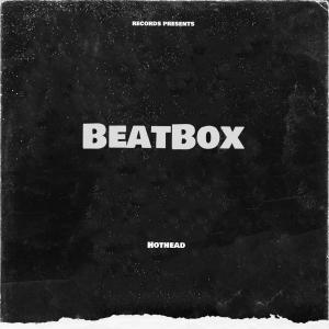 Listen to BeatBox (Explicit) song with lyrics from Hothead