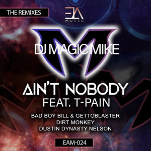 Dj Magic Mike的专辑Ain't Nobody (The Remixes)