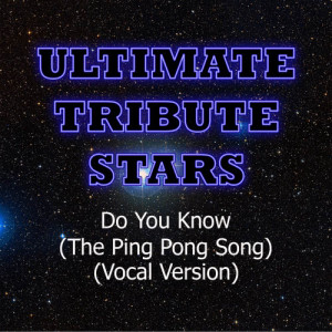 ดาวน์โหลดและฟังเพลง Enrique Iglesias - Do You Know (The Ping Pong Song) [Vocal Version] (Vocal Version) พร้อมเนื้อเพลงจาก Ultimate Tribute Stars