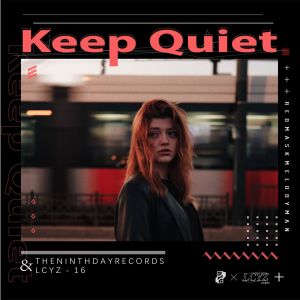Listen to Keep Quiet song with lyrics from Redmask Melodyman