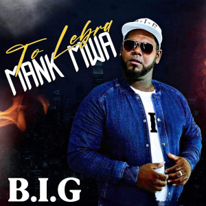 Album To Lebra Mank Mwa from B.I.G