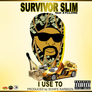 Album I Use To (feat. Xyclone) (Explicit) from Survivor Slim