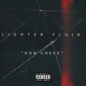 อัลบัม Lighter fluid (Explicit) ศิลปิน Don Chepe