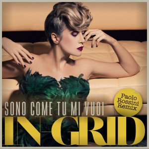 Album Sono come tu mi vuoi (Paolo Rossini Remix) oleh In-Grid