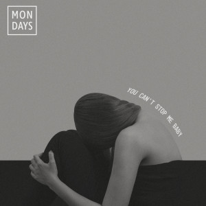 You Can't Stop Me Baby dari Mondays