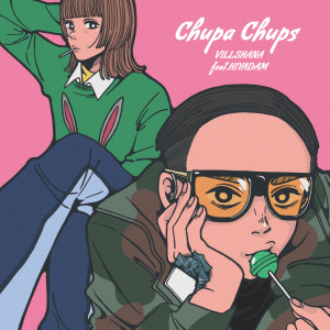 VILLSHANA的專輯Chupa Chups (feat. HIYADAM)