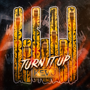 收听KEVU的Turn It Up歌词歌曲