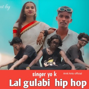 Dengarkan lagu Lal gulabi nyanyian Yo K dengan lirik