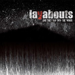 收聽Layabouts的... And They Ran Into the Woods歌詞歌曲