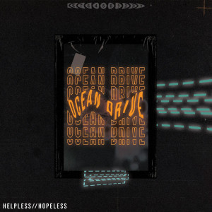 Listen to Helpless/Hopeless song with lyrics from Ocean Drive