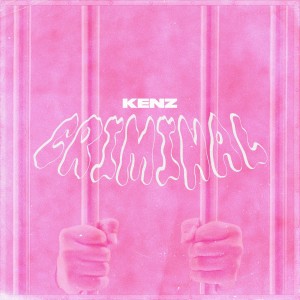 Kenz的专辑Criminal (Explicit)