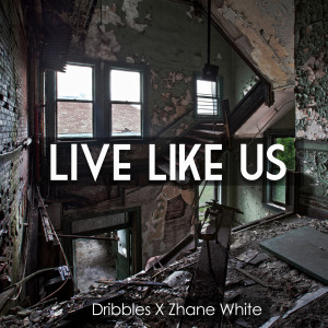 Album Live Like Us (Explicit) from Dribbles
