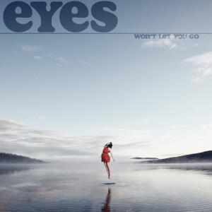 收聽Eyes的Won´t Let You Go歌詞歌曲