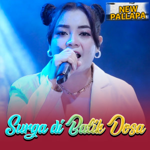 收聽New pallapa的Surga Dibalik Dosa歌詞歌曲