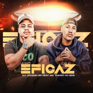 ดาวน์โหลดและฟังเพลง Eficaz พร้อมเนื้อเพลงจาก DJ Jadson Sp