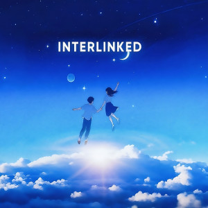 收聽HVXN LAN的Interlinked歌詞歌曲