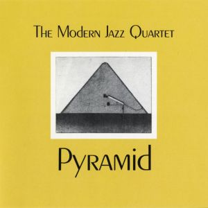 ดาวน์โหลดและฟังเพลง Pyramid พร้อมเนื้อเพลงจาก The Modern Jazz Quartet