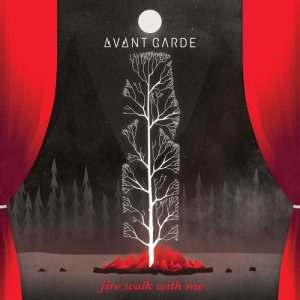 ดาวน์โหลดและฟังเพลง Fire Walk With Me พร้อมเนื้อเพลงจาก Avant Garde