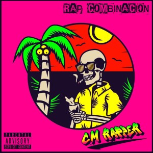 ดาวน์โหลดและฟังเพลง Rap Combinación (Explicit) พร้อมเนื้อเพลงจาก C.M Rapper