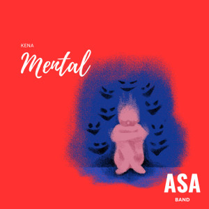 收聽Asa band的KENA MENTAL (Remastered 2025)歌詞歌曲