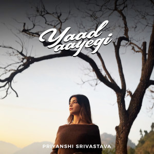 Album Yaad Aayegi from Priyanshi Srivastava