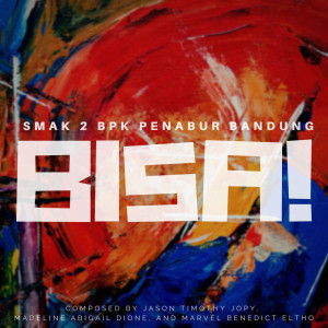 ดาวน์โหลดและฟังเพลง Bisa! (Jingle SMAK 2 BPK Penabur Bandung) พร้อมเนื้อเพลงจาก Lifeline Media