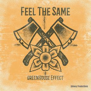 Greenhouse Effect的專輯Feel The Same