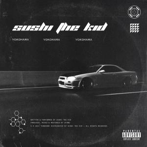 Listen to YOKOHAMA (feat. zp3nd) (Explicit) song with lyrics from Sushi The Kid
