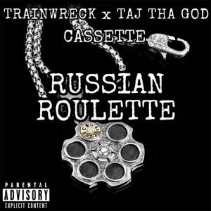 Listen to Russian Roulette(feat Taj Tha God & Cassette) (Explicit) song with lyrics from Lil Trainwreck