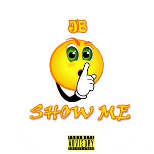 收聽JB的Show Me (Explicit)歌詞歌曲