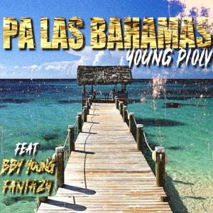 ดาวน์โหลดและฟังเพลง Pa las bahamas (feat. Fantazy.cl & Bbyyoung) (Explicit) พร้อมเนื้อเพลงจาก Young Piolv