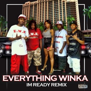 ดาวน์โหลดและฟังเพลง Im Ready (Remix) พร้อมเนื้อเพลงจาก Everything Winka