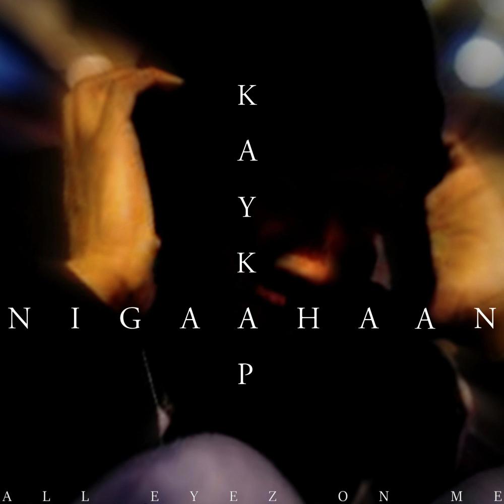 Nigaahan (All Eyez on Me)