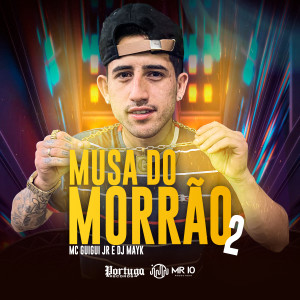 ดาวน์โหลดและฟังเพลง Musa do Morrão 2 พร้อมเนื้อเพลงจาก MC Guigui JR