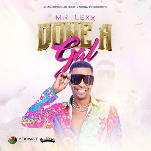 Album Done A Gal (Explicit) oleh Mr Lexx